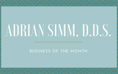 Adrian Simm, D.D.S.:  Business of The Month