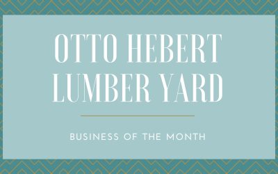 Otto Hebert Lumber Yard:  Business of the Month