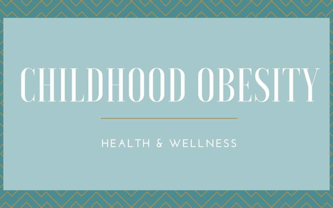 Childhood Obesity: Health & Wellness