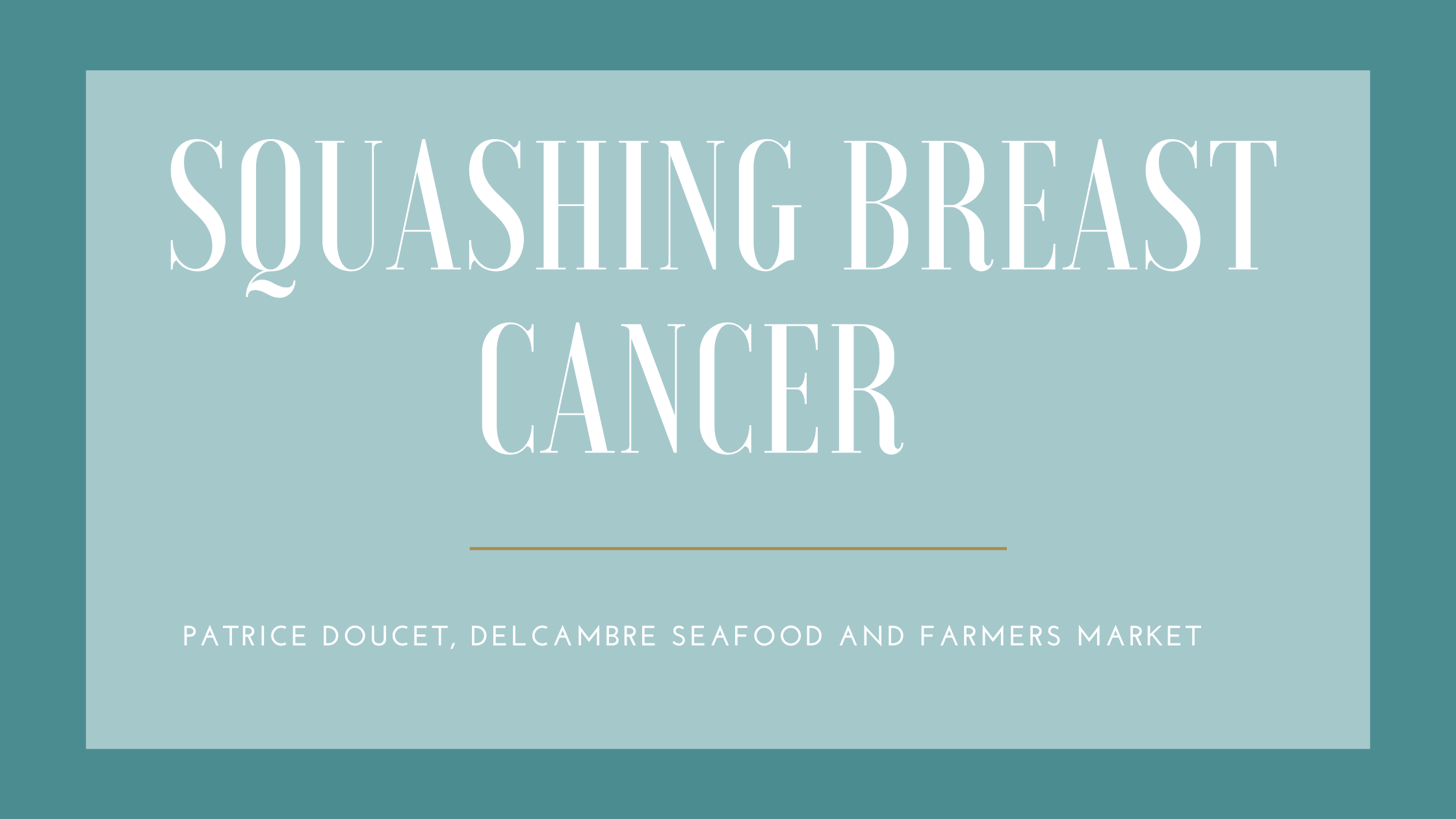 Squashing Breast Cancer