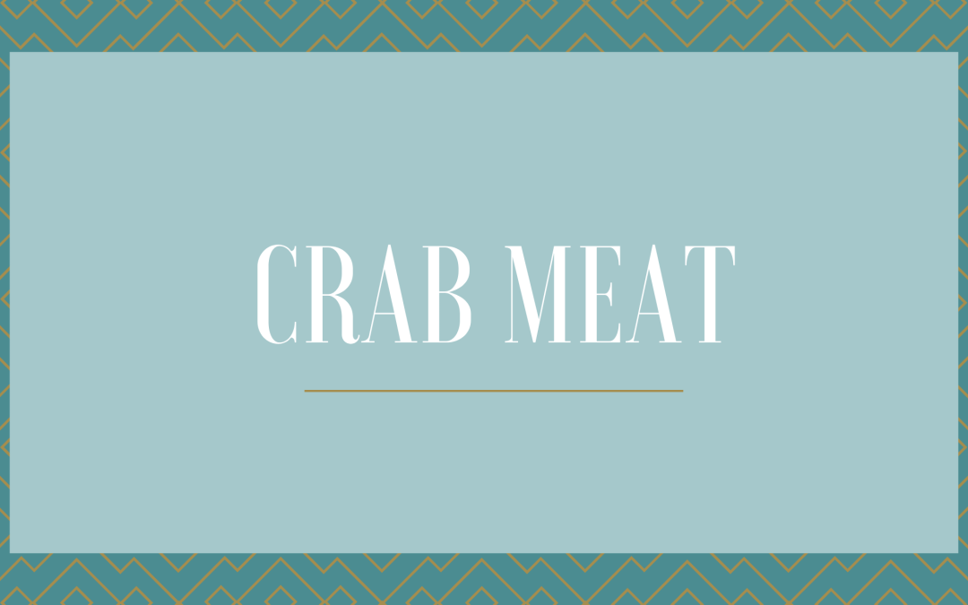 Crab Meat – Seafood of the Month