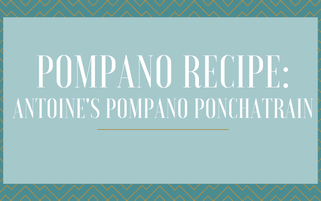 Antoine’s Pompano Ponchatrain