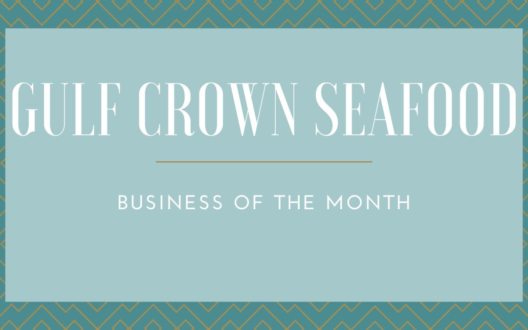 Gulf Crown Seafood Company: Business of the Month